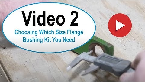 Video 2   Choosing Which Size Flange Bushing Rebuild Kit You Need for your Parallel Linkage Arms