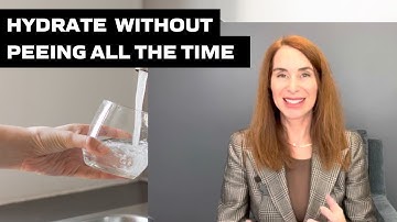 Hydrate Without Peeing All The Time