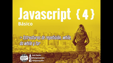 Javascript: Estructuras de Repetición