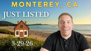 Monterey, California Just Listed Homes  |  Week of 3-29-26