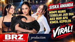 Download lagu Mimpi Manis, Terbelah Jadi Dua, Aku Mah Apa - SISKA AMANDA TERBARU 2026 🔥| BRZ Production