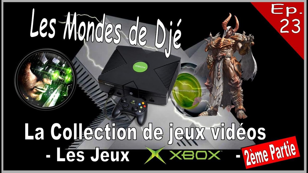 Les Jeux Xbox 2 me Partie La Collec Jeux Videos YouTube