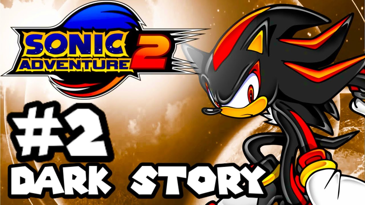 Sonic Adventure 2 - Part 2 - Dark Story