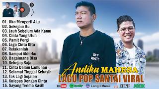 Andika Mahesa Full Album 2026 - Lagu Santai Viral Tiktok 2026 - Pop Indonesia Terbaru 2026