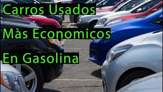 🔥Carros USADOS Que Hacen 60 KILOMETROS Por GALON🔥INCREIBLE🔥5 Carros Super Económicos