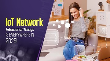 How IoT is Revolutionizing Our World in 2025 | Smart Devices Explained!