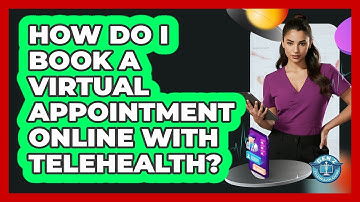 How Do I Book A Virtual Appointment Online With Telehealth? - Gen Z Telehealth Guide