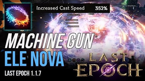 [1.1.7] Machine Gun Elemental Nova Sorcerer  - Last Epoch Build Guide