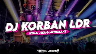 DJ KORBAN LDR • JEDAG JEDUG MENGKANE • DJ FULL BASS TERBARU