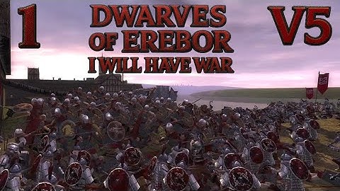 DaC V5 - Erebor Upgraded 1: I Will Have War