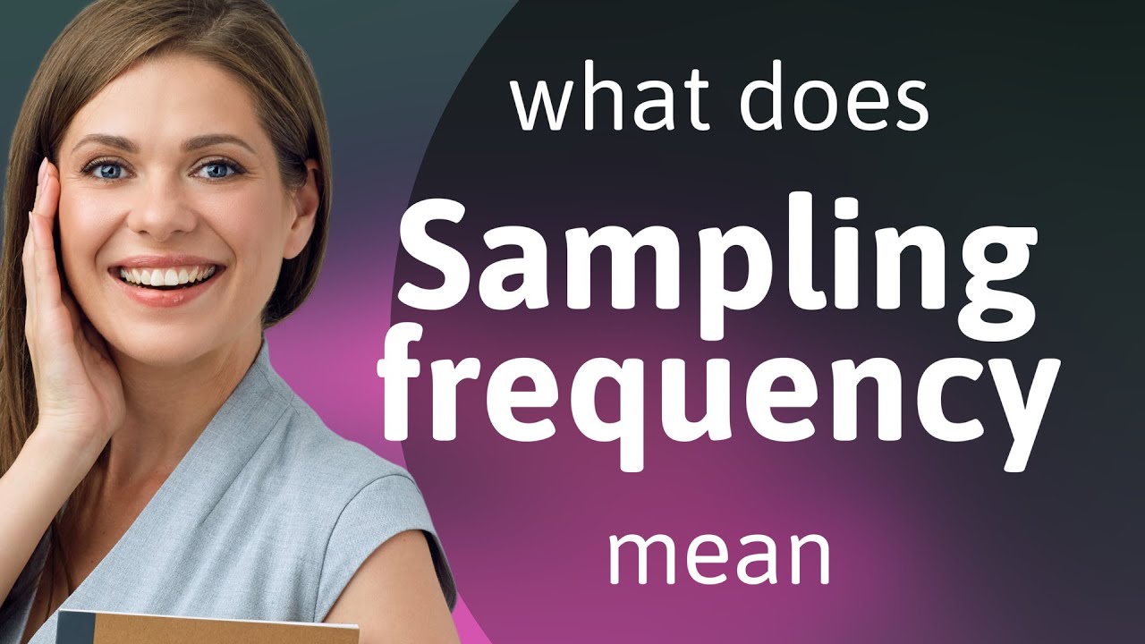 Sampling Frequency Definition Of SAMPLING FREQUENCY YouTube Sampling Frequency Definition Of SAMPLING FREQUENCY YouTube