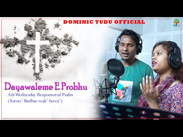 Dayawaleme E Probhu || Ash Wednesday Responsorial Psalm || Stephan Tudu & Manju Murmu class=