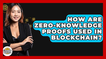 How Are Zero-Knowledge Proofs Used In Blockchain? - CryptoBasics360.com