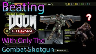Beating DOOM Eternal With Only A Shotgun
