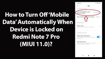 How to Turn Off Mobile Data Automatically When Device is Locked on Redmi Note 7 Pro(MIUI 11.0)?