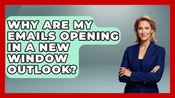 Why Are My Emails Opening In A New Window Outlook? - TheEmailToolbox.com