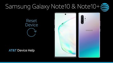 Learn How to ResetDevice Samsung Galaxy  Note10 / Note10+ | AT&T Wireless