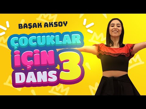 Çocuklar İçin Dans 3 - Dans Koreografisi  - Başak Aksoy Dans Eğitmeni