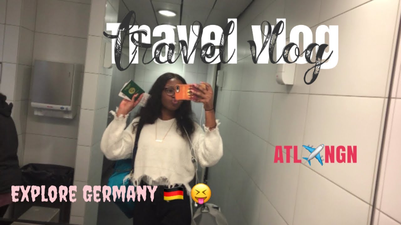 TRAVEL VLOG 2019| ATL✈️GERMANY✈️NIGERIA