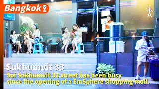 Soi Sokhumvit 33 street has been busy since the opening of a EmSphere shopping mall.(May Update)