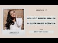 Brittney moses  holistic mental health  sustainable activism