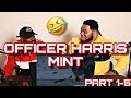 ITSREAL85 OFFICER HARRIS MINT Part 1 - 5 (TRY NOT TO LAUGH)