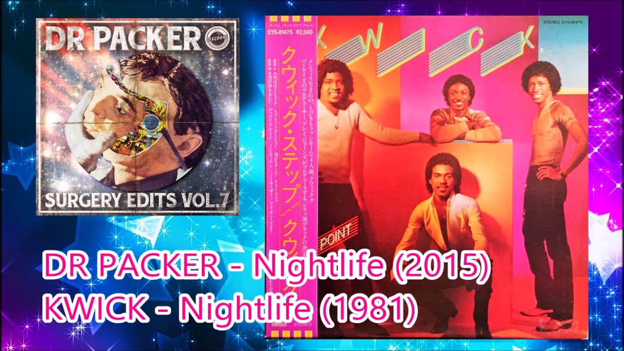 DR PACKER - Nightlife (2015)/KWICK - Nightlife (1981)Soul Funk Disco Re-edit *The Newcomers