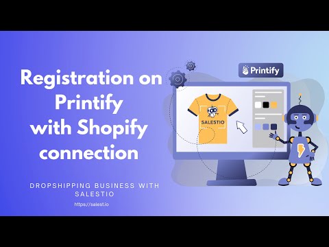 Part 3: creating a Printify account and connecting it to Shopify