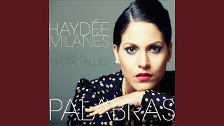 Video thumbnail of "Haydée Milanes - No Hagas Caso"