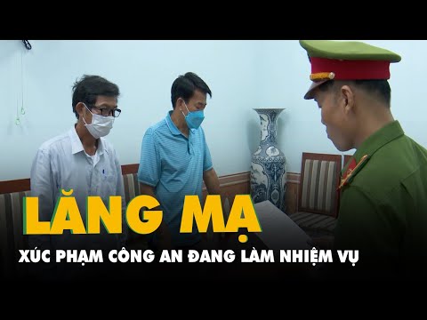 Video Lăng mạ, xúc phạm công an đang làm nhiệm vụ 2 đối... - youtube
