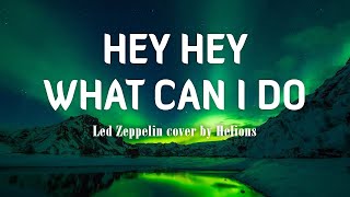 Hey Hey What Can I Do-   Led Zeppelin Lyrics Vietsub cover by Helions