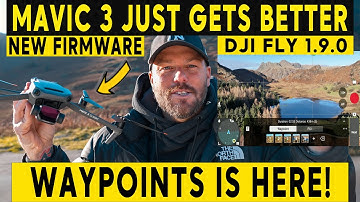NEW DJI FLY 1.9.0 UPDATE - WAYPOINTS NOW AVAILABLE! NEW FIRMWARE UPDATE DJI Mavic 3