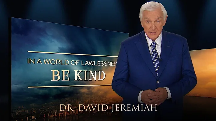 In a World of Lawlessness, BE KIND | Dr. David Jer...