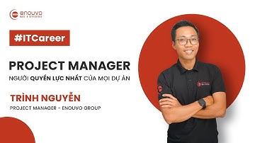 Project Manager - Quản Lý Dự Án Là Gì?