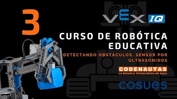 Lección 3 - Curso Vex IQ. Sensor por ultrasonidos, detección de obstáculos