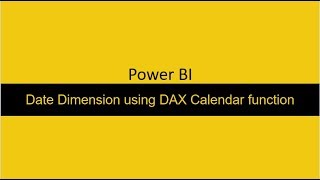 30  create a date dimension using dax calendar function