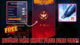 H@CK FF OB53 | MOD MENU CRG VIET NAM V2.0 ANTIBAN ALL SEVER 