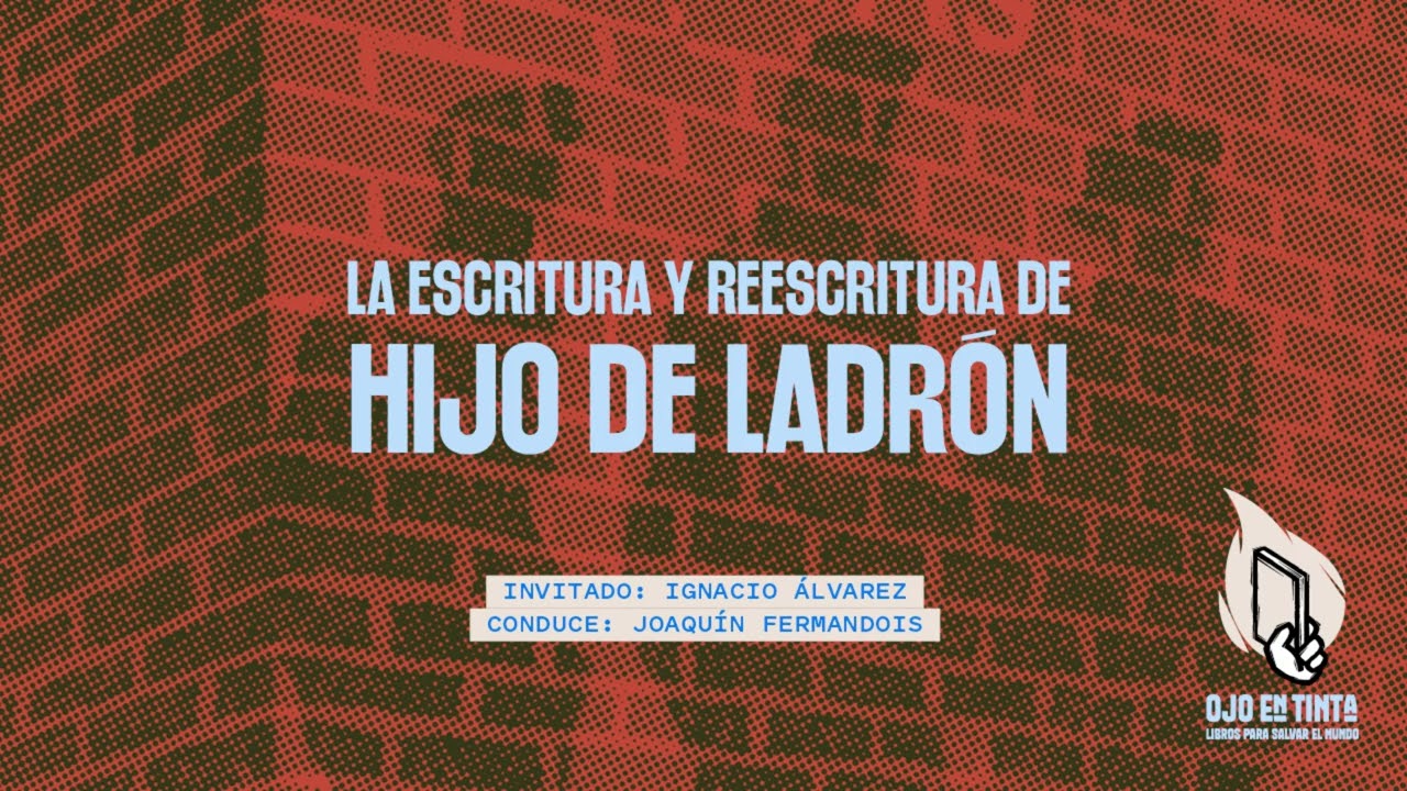 La escritura y reescritura de Hijo de ladrón