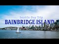 Bainbridge Island Day Trip from Seattle | Ride the Washington State Ferry for Views of Seattle