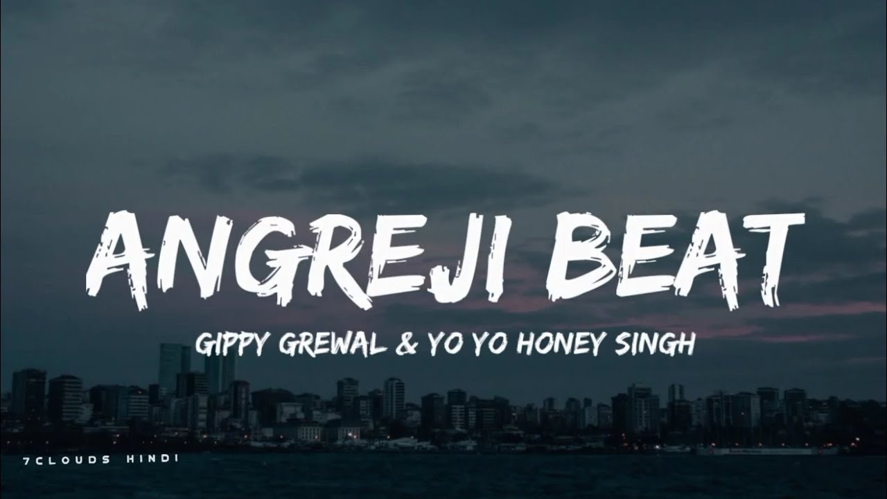 Angreji Beat  YO YO HONEY SINGH Lyrics