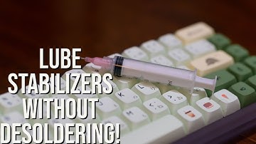 How to Lube Your Stabilizers WITHOUT Desoldering!