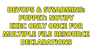 DevOps & SysAdmins: Puppet: Notify exec only once for multiple file resource declarations