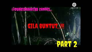 Gila Buntut Part 2 By Tim Bekakak Entertainment...uuyyyy