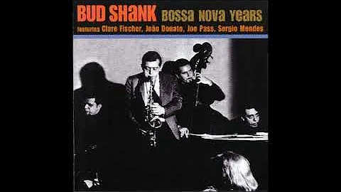 Bud Shank Bossa Nova Years