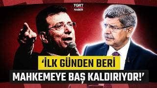 Dr. İsmail Kapandan İmamoğlu Yorumu İlk Günden Beri Mahkemeye Baş Kaldırıyor - Tgrt Haber