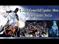 5 Most Powerful Spider-Men In The Spider-Verse