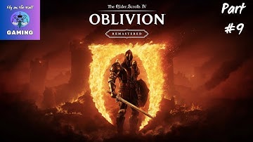 Oblivion Remastered - Part 9: Chaos in Kvatch