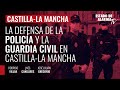 La defensa de la Policía y la Guardia Civil en Castilla-La Mancha; Villar, Cañizares, Gregorio