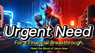 Powerful Financial Prayer | Plead the Blood of Jesus for Breakthrough \& Abundance This New Month!