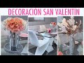 DECORACIÓN COMEDOR SAN VALENTÍN + DIY